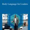 Carol Kinsey Goman – Body Language for Leaders