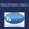 Carol Kirila - Diabetic Management: Using New Medications