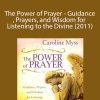 Caroline Myss - The Power of Prayer - Guidance