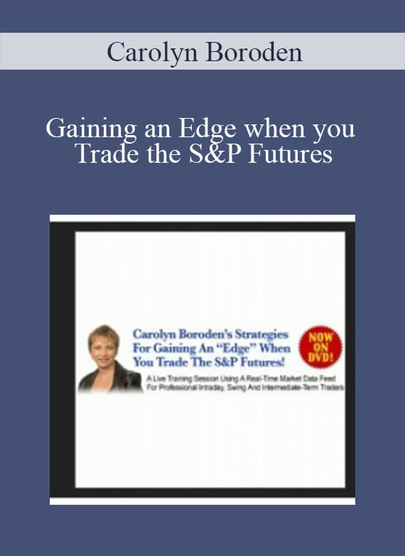 Carolyn Boroden – Gaining an Edge when you Trade the S&P Futures