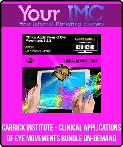 [Download Now] Carrick Institute - Clinical Applications of Eye Movements Bundle On-demand