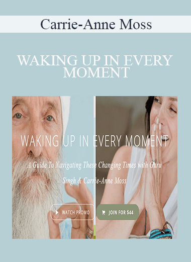 Carrie-Anne Moss - WAKING UP IN EVERY MOMENT
