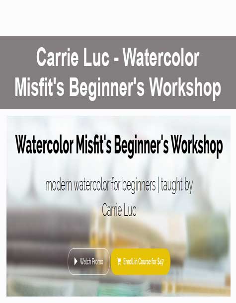 [Download Now] Carrie Luc - Watercolor Misfit's Beginner's Workshop