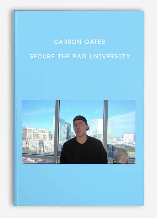 [Download Now] Carson Oates - Secure The Bag University