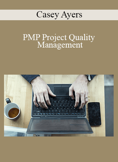Casey Ayers - PMP Project Quality Management
