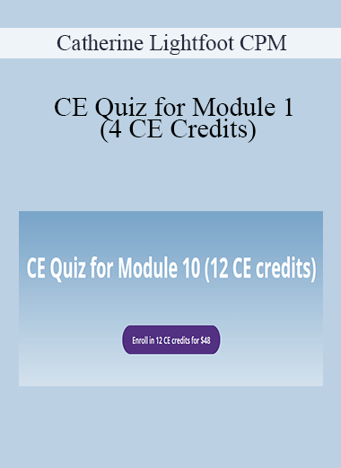 Catherine Lightfoot CPM - CE Quiz for Module 1 (4 CE Credits)