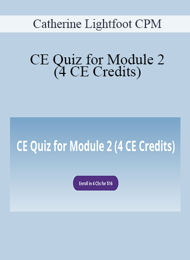 Catherine Lightfoot CPM - CE Quiz for Module 2 (4 CE Credits)