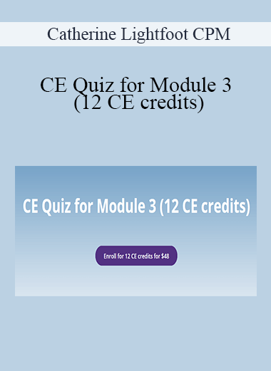 Catherine Lightfoot CPM - CE Quiz for Module 3 (12 CE credits)