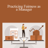 Catherine Mattice Zundel - Practicing Fairness as a Manager