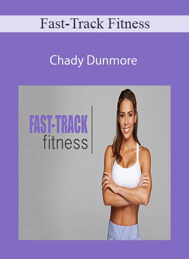 Chady Dunmore - Fast-Track Fitness