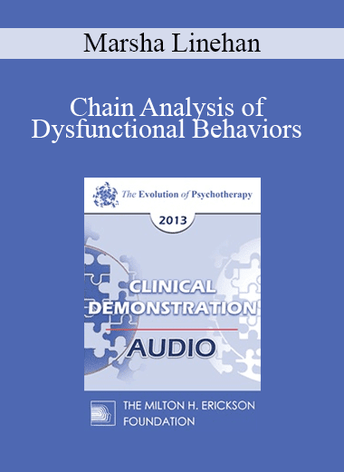 [Audio Download] EP13 Clinical Demonstration 05 - Chain Analysis of Dysfunctional Behaviors - Marsha Linehan