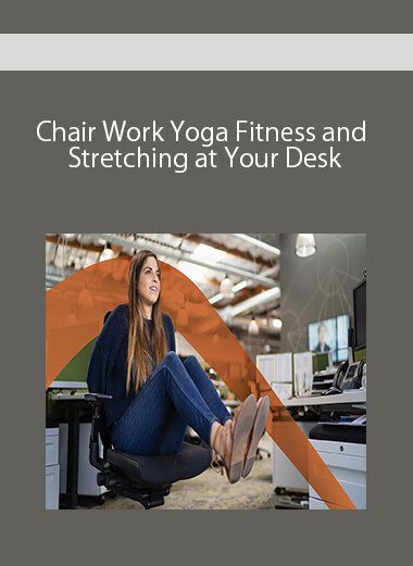 Chair Work Yoga Fitness and Stretching at Your Desk