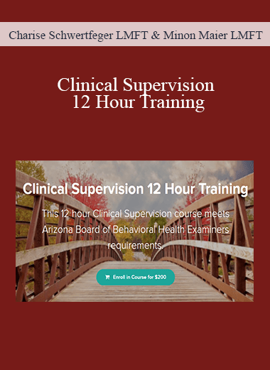 Charise Schwertfeger LMFT & Minon Maier LMFT - Clinical Supervision 12 Hour Training