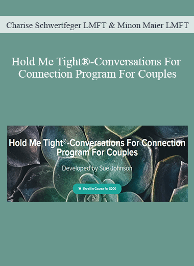Charise Schwertfeger LMFT & Minon Maier LMFT - Hold Me Tight®-Conversations For Connection Program For Couples