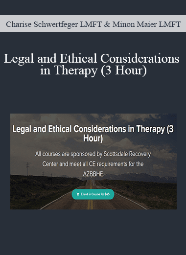 Charise Schwertfeger LMFT & Minon Maier LMFT - Legal and Ethical Considerations in Therapy (3 Hour)