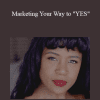 Charlene Brown - Marketing Your Way to "YES"