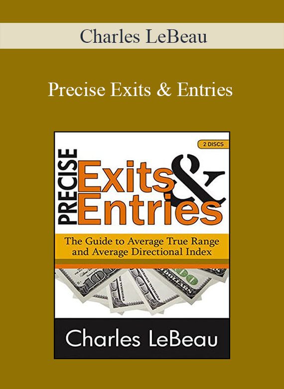 Charles LeBeau – Precise Exits & Entries
