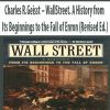 Charles R.Geisst – WallStreet. A History from Its Beginnings to the Fall of Enron (Revised Ed.)