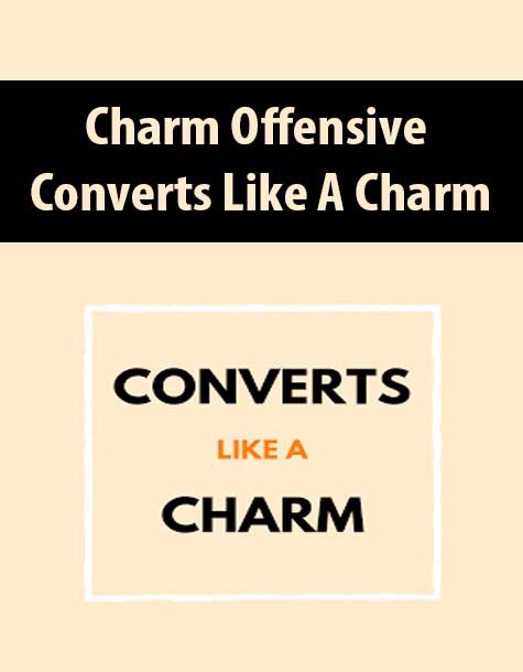 [Download Now] Charm Offensive – Converts Like A Charm