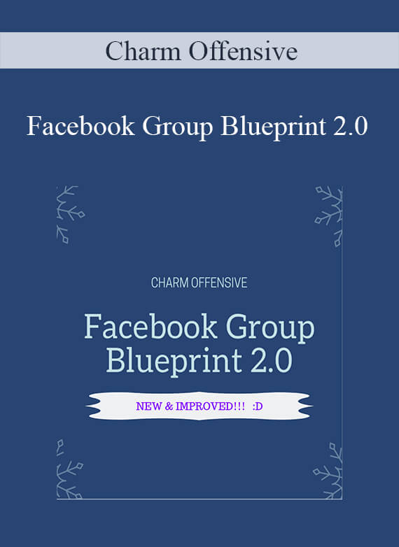 [Download Now] Charm Offensive – Facebook Group Blueprint 2.0