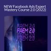 Chase Chappell - NEW Facebook Ads Expert Mastery Course 2.0 (2022)