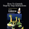 Chef Harvey - How To Garnish: Step-by Step Instructions