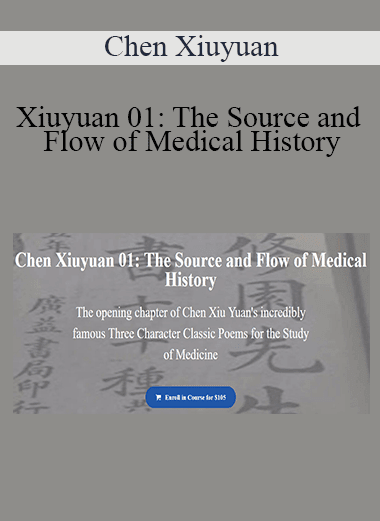 Chen Xiuyuan - Chen Xiuyuan 01: The Source and Flow of Medical History