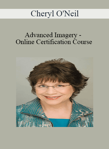 Cheryl O'Neil - Advanced Imagery - Online Certification Course