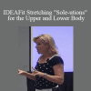 Cheryl Soleway - IDEAFit Stretching "Sole-utions" for the Upper and Lower Body