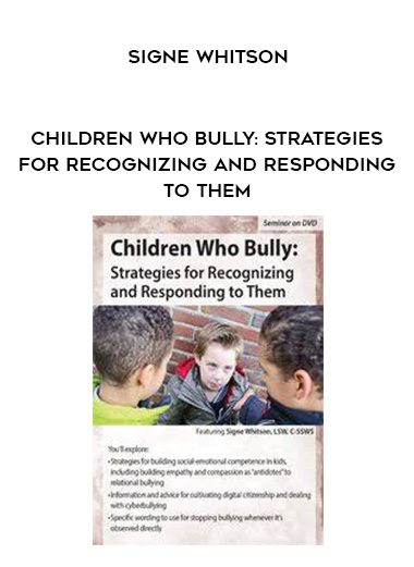 [Download Now] Children Who Bully: Strategies for Recognizing and Responding to Them - Signe Whitson