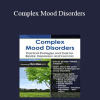 Chris Aiken - Complex Mood Disorders: Practical Strategies and Tools for Bipolar