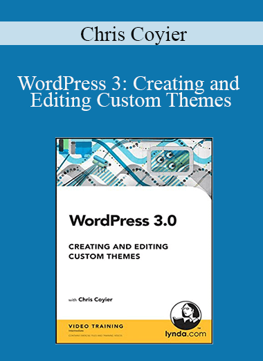 Chris Coyier - WordPress 3: Creating and Editing Custom Themes
