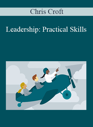 Chris Croft - Leadership: Practical Skills