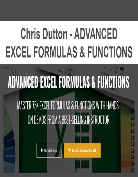 [Download Now] Chris Dutton - ADVANCED EXCEL FORMULAS & FUNCTIONS