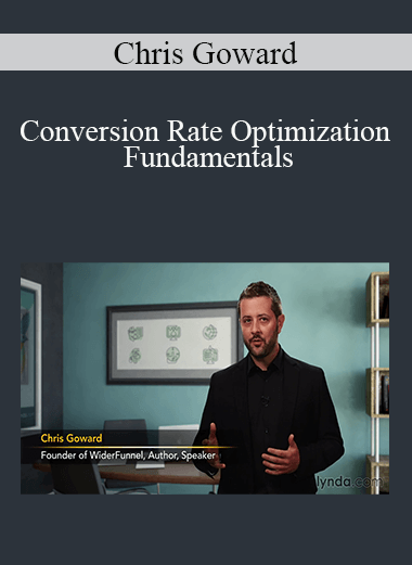 Chris Goward - Conversion Rate Optimization Fundamentals
