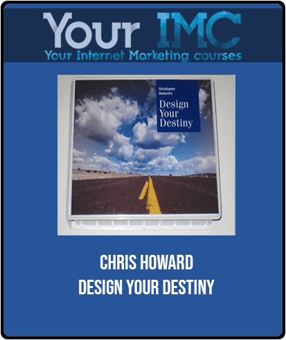 [Download Now] Chris Howard - Design Your Destiny
