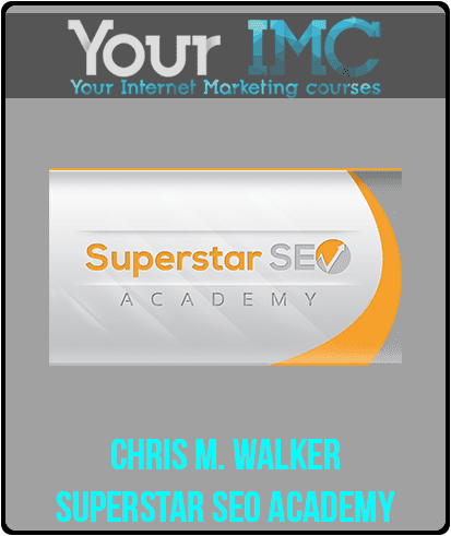 [Download Now] Chris M. Walker – Superstar SEO Academy