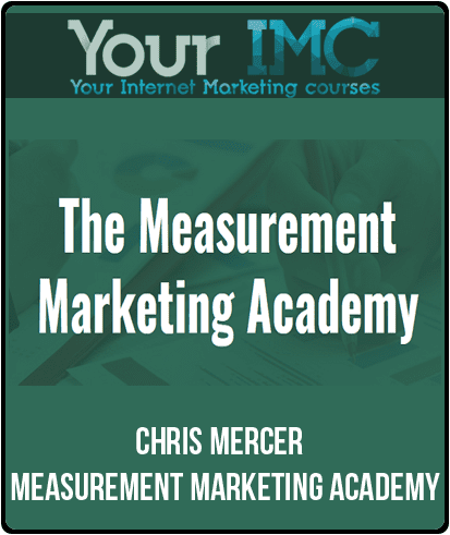 [Download Now] Chris Mercer – Measurement Marketing Academy