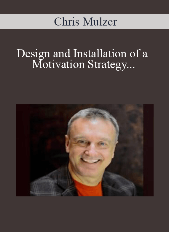 [Download Now] Chris Mulzer - Design and Installation of a Motivation Strategy - Elements of NLP - Module 01