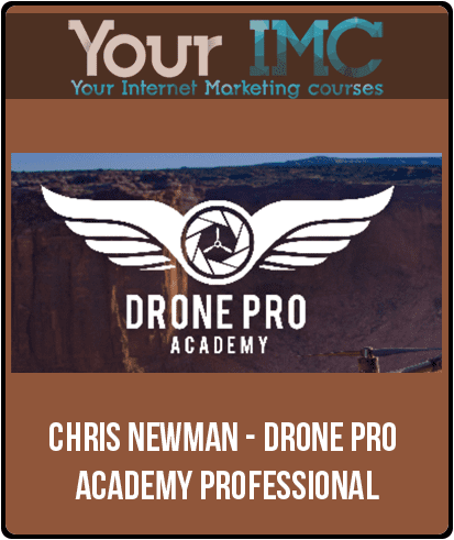 [Download Now] Chris Newman - Drone Pro Academy Professional