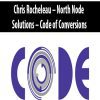 Chris Rocheleau – North Node Solutions – Code of Conversions