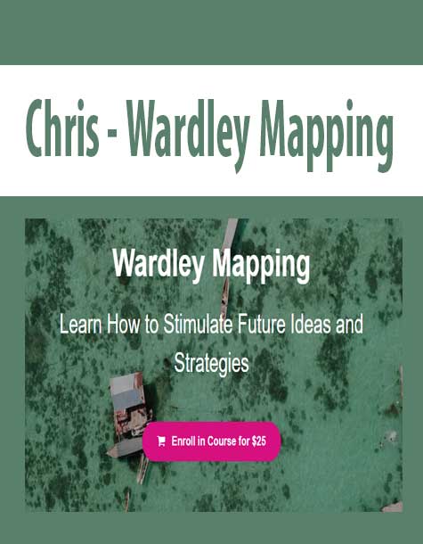 [Download Now] Chris - Wardley Mapping