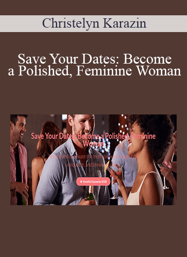 Christelyn Karazin - Save Your Dates: Become a Polished