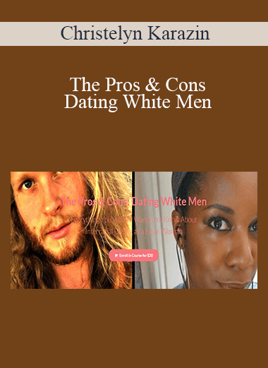 Christelyn Karazin - The Pros & Cons: Dating White Men