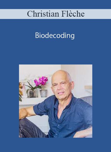 [Download Now] Christian Flèche – Biodecoding