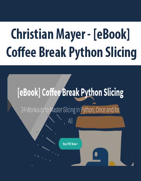 [Download Now] Christian Mayer - [eBook] Coffee Break Python Slicing