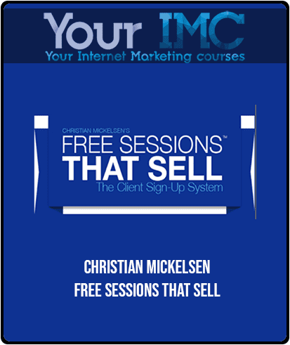 [Download Now] Christian Mickelsen - Free Sessions that Sell