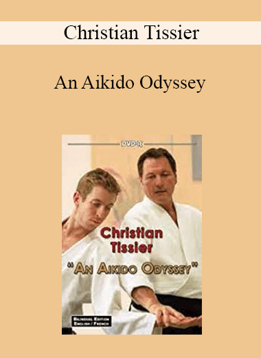 Christian Tissier - An Aikido Odyssey