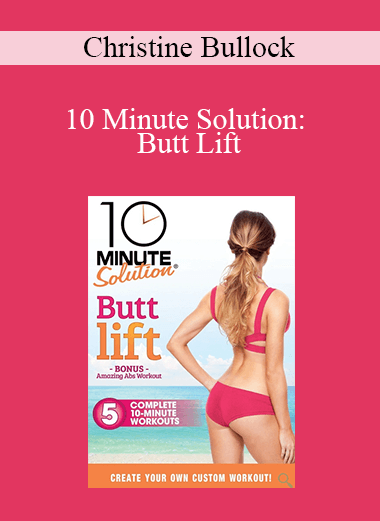 Christine Bullock - 10 Minute Solution: Butt Lift