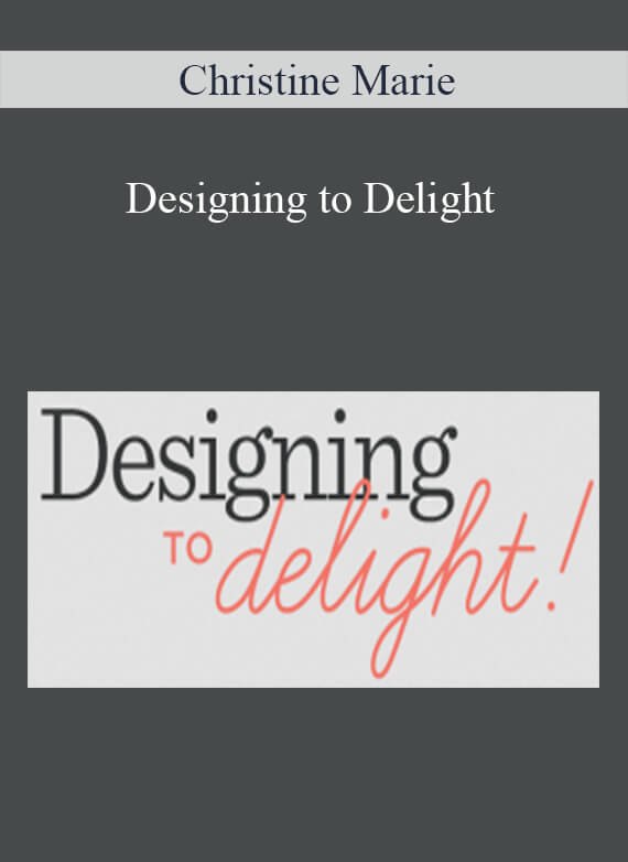 [Download Now] Christine Marie – Designing to Delight
